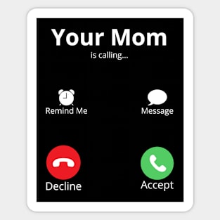 Your Mom Is Calling Celebrating Mother's Day Sticker